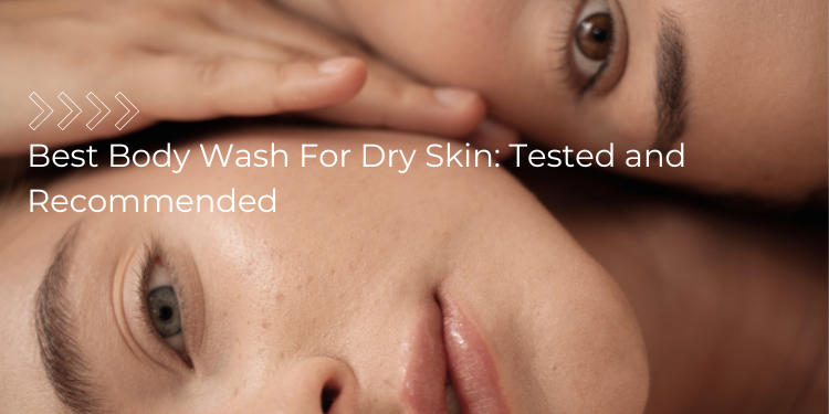 best body wash for dry skin